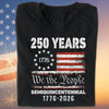 1776 We The People 250 Years Semiquincentennial Shirt | Happy 250th Birthday USA T-Shirt | America 250th Anniversary | Independence Day Shirt 682484