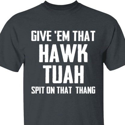 Give Em That Hawk Tuah Spit On That Thang Shirt | Political Election Dark Tee C1076 - GOP