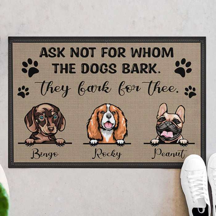Ask Not For Whom The Dog Barks It Barks For Thee Personalized Custom Dog Doormats C408