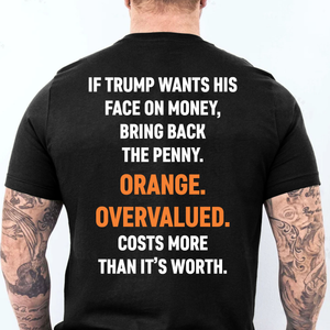 Funny Anti Trump "Bring Back The Penny" Backside Dark Shirt, Penny Joke Tee, Funny Quote Shirt 685745