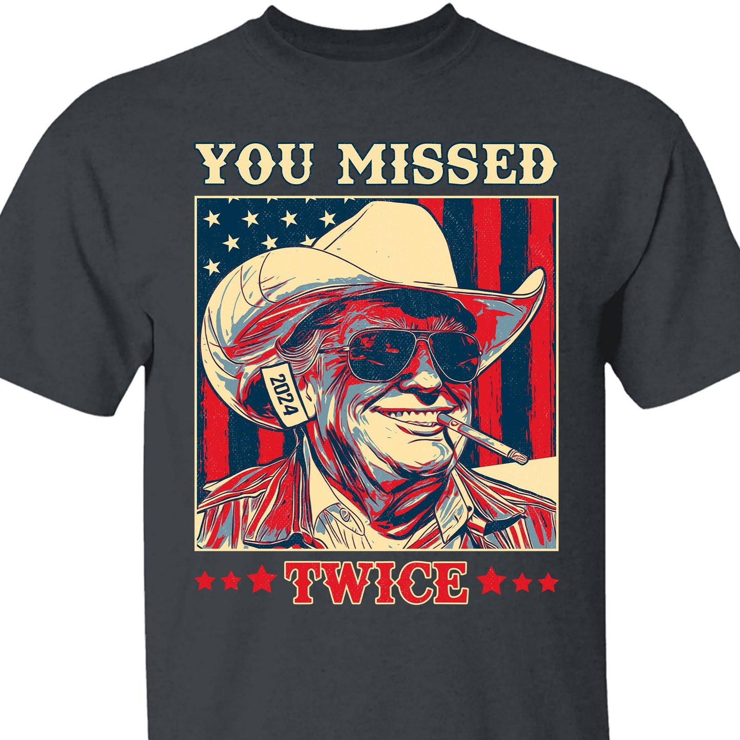 Trump You Missed Twice Shirt | Assassination Attempt Trump Tee | Cowboy Trump Tee | Trump Supporters Shirt Dark T1488 - GOP