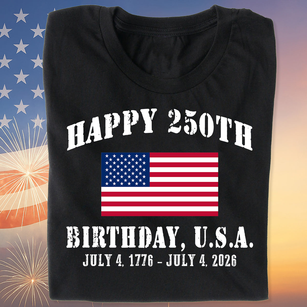 Happy 250 Years Birthday USA Shirt | Patriotic 4th of July 1776–2026 T-Shirt | America 250th Anniversary | Independence Day Shirt 682478
