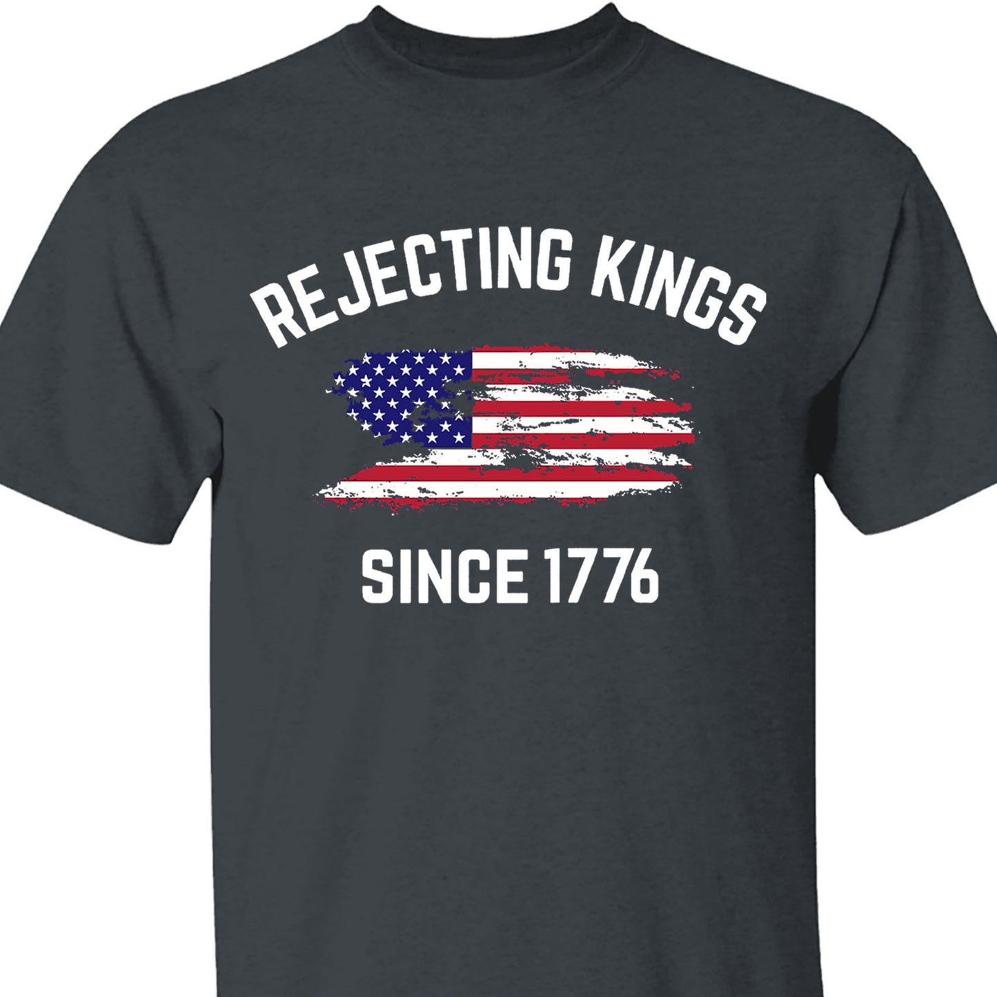Rejecting Kings Shirt, Since 1776 Shirt, Anti-Trump Shirt, Anti Authoritarian Tee 682461