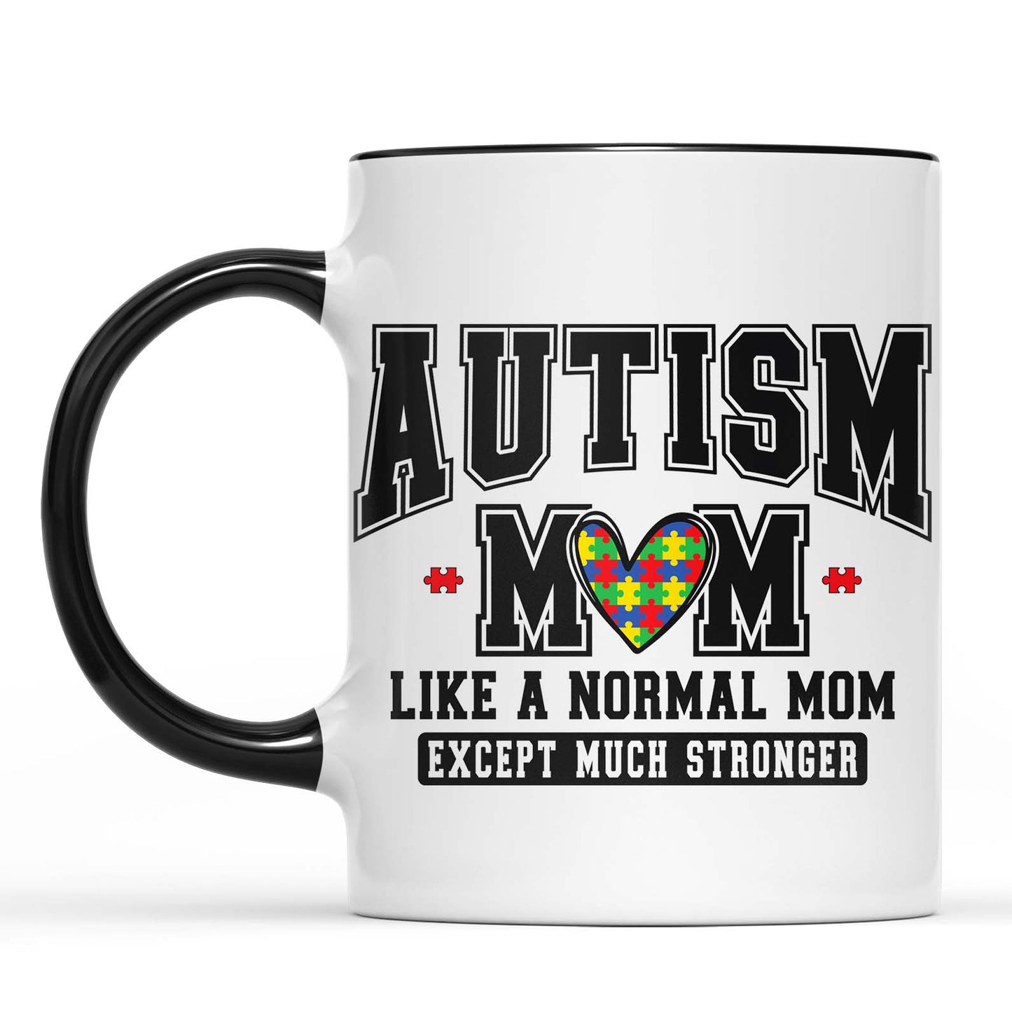 Autism Mom Mug – Like a Normal Mom Except Much Stronger, Proud Autism Mama Gift, Mother's Day Coffee Cup 682150