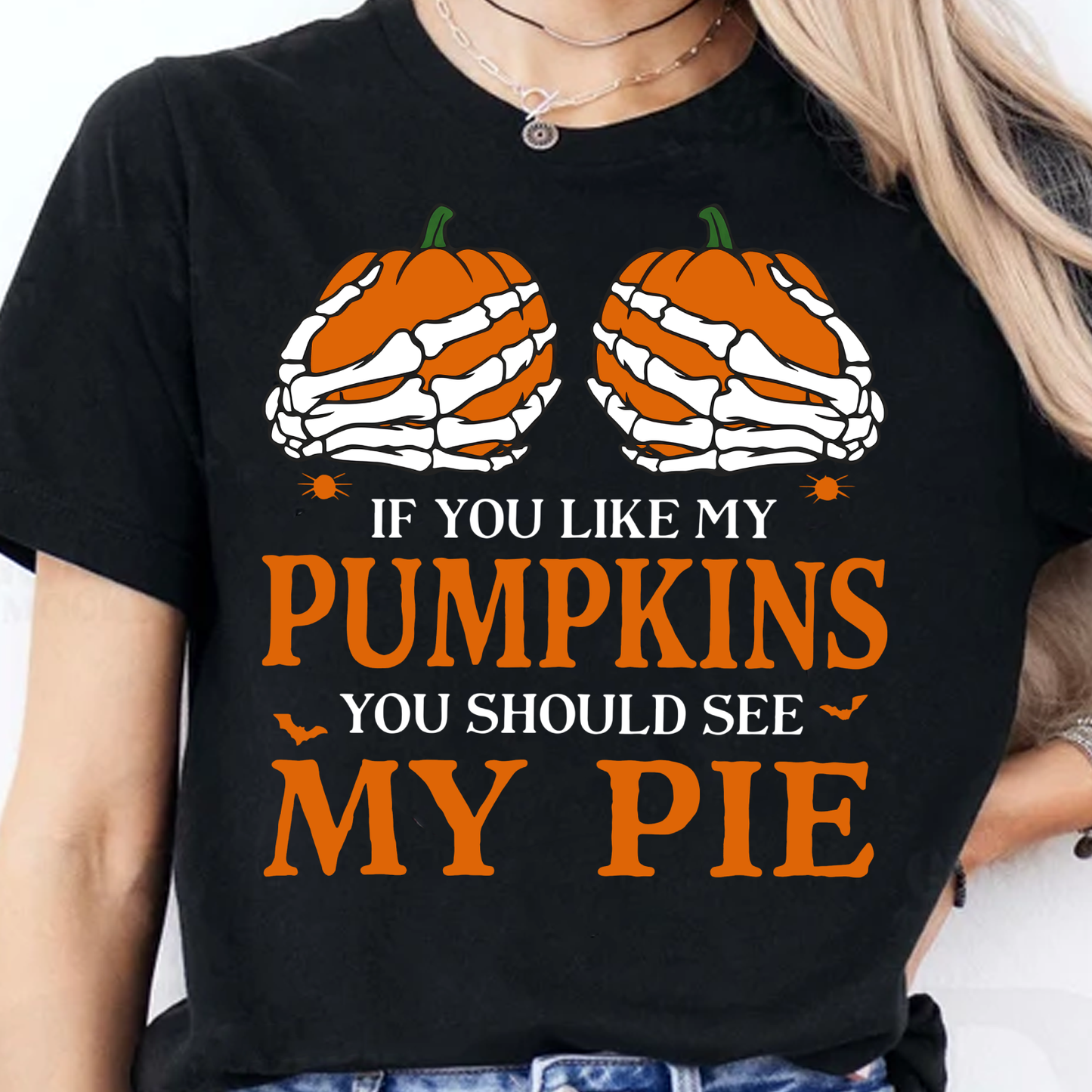 "If You Like My Pumpkins You Should See My Pie" Dark Shirt, Funny Skeleton Graphic Tee, Gift For Halloween 685827