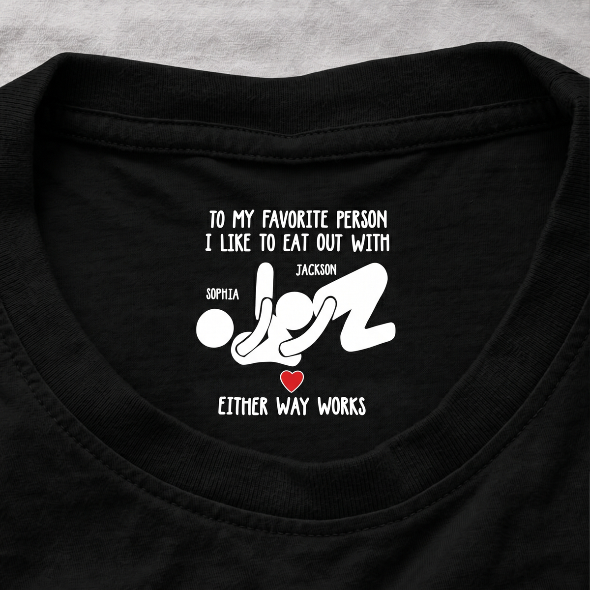 To My Favorite Person I Like To Eat Out With Inside Neck Print Shirt, Custom Names Funny Gift For Couple 686665 WFD