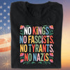 No Kings No Fascists No Tyrants No Nazis Shirt, Anti Trump Protest Tee, Anti Republican Dark Shirt 682477