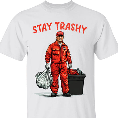 Trashy Donald Trump as Garbage Collector, Stay Trashy, Garbage for Trump 2024 Patriotic Shirt Bright C1692 - GOP