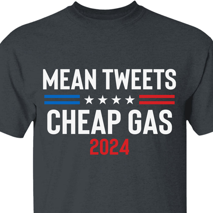 Mean Tweets Cheap Gas 2024 Unisex Shirt | Trump 2024 Shirt | Republican Shirt | Trump Supporters Shirt Dark C1091 - GOP