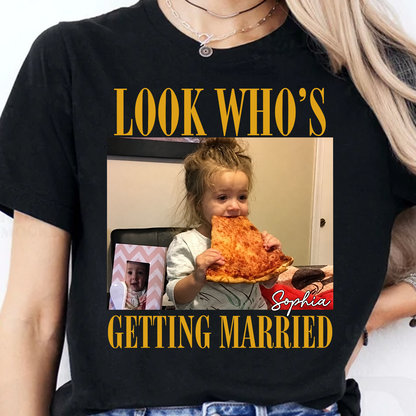 Custom Photo Look Who's Getting Married Dark Shirt, Personalized Bachelorette Tee, Bridal Shower Gift 685698