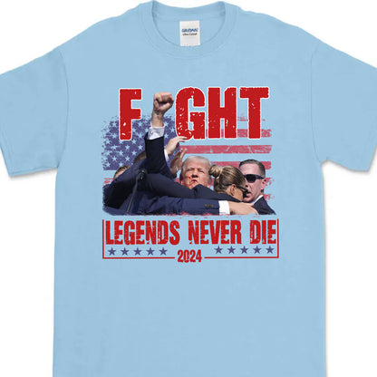 Legends Never Die | Trump Fight 2024 Shirt Pennsylvania Rally | Donald Trump Shirt Bright C1174 - GOP