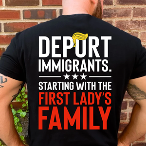 Funny Anti Trump "Deport Immigrants" Political Satire Backside Dark Shirt, Funny Quote Tee 685742