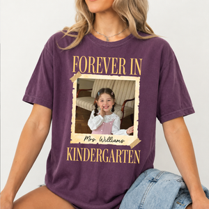 Personalized Forever In Kindergarten Comfort Colors Shirt, Custom Childhood Photo Teacher Tee, Back To School Gift 685735