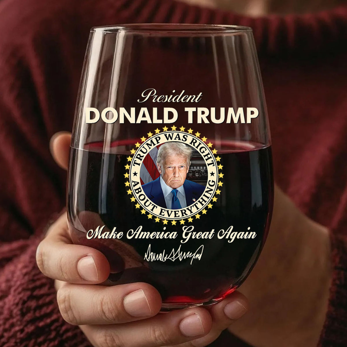 President Donald Trump Wine Glass | Trump Was Right About Everything Wine Glass | Trump Print Wine Glasses 682715 - GOP