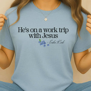 He's on a Work Trip with Jesus Christian Charlie Kirk Shirt | Faith Based Inspired By Erika Kirk Shirt 683067