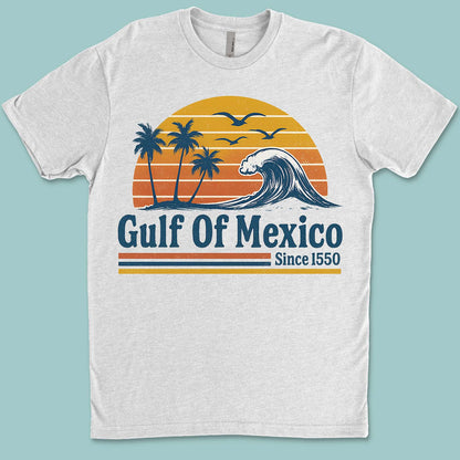 Retro Sunset Gulf Of Mexico Since 1550 Shirt, Mexico Beach Shirt, Anti Gulf Of America Shirt, Political Tee, 8647 Anti Trump 682172