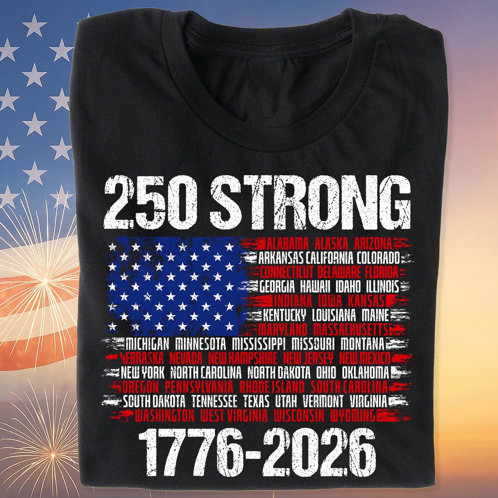 250 Strong 1776-2026 Shirt | Happy 250th Birthday USA | Patriotic 4th Of July Tee | America 250th Anniversary | Independence Day Shirt 682544