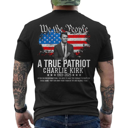 A True Patriot Charlie Kirk Memorial Shirt | Justice Charlie Kirk Tribute Backside Shirt 683020