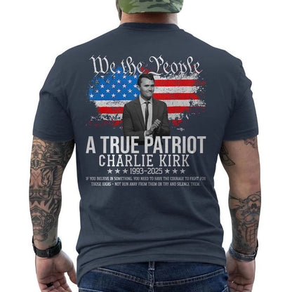 A True Patriot Charlie Kirk Memorial Shirt | Justice Charlie Kirk Tribute Backside Shirt 683020