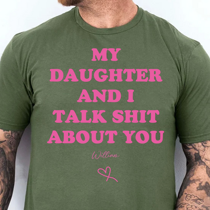 Personalized My Daughter And I Talk About You Dark Shirt | Custom Name Funny Father's Day Gift For Dad 684875