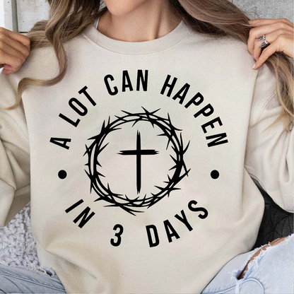 A Lot Can Happen In 3 Days Bright Shirt | Easter Day T-Shirt 684438