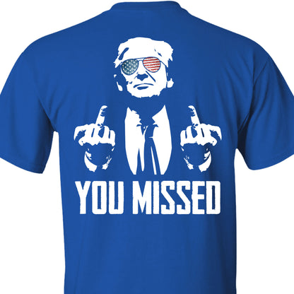 You Missed | Trump Fight 2024 Shirt Pennsylvania Rally | Backside Shirt Dark C1115 - GOP