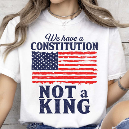 We Have a Constitution No Kings Anti-Trump Shirt | Democracy Shirt | Protest Shirt 683350
