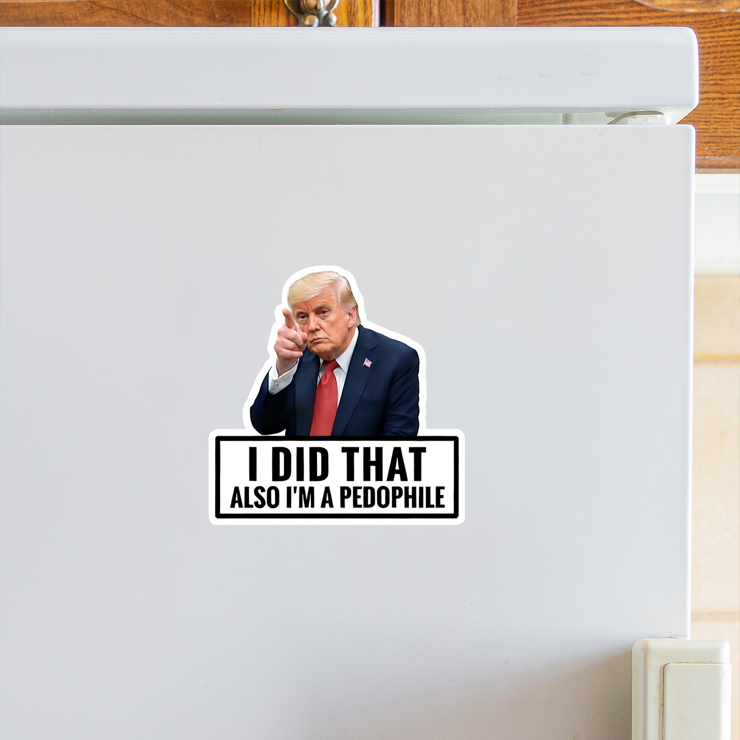 Trump I Did That Stickers | Funny Trump Sticker | Anti-Trump Meme Sticker 684783