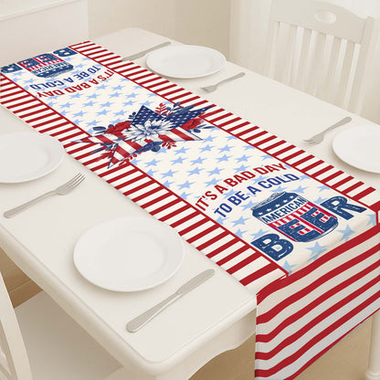 It's A Bad Day To Be A Cold Beer Table Runner | Patriotic US Flag | 4th Of July Table Runner For Kitchen 682368