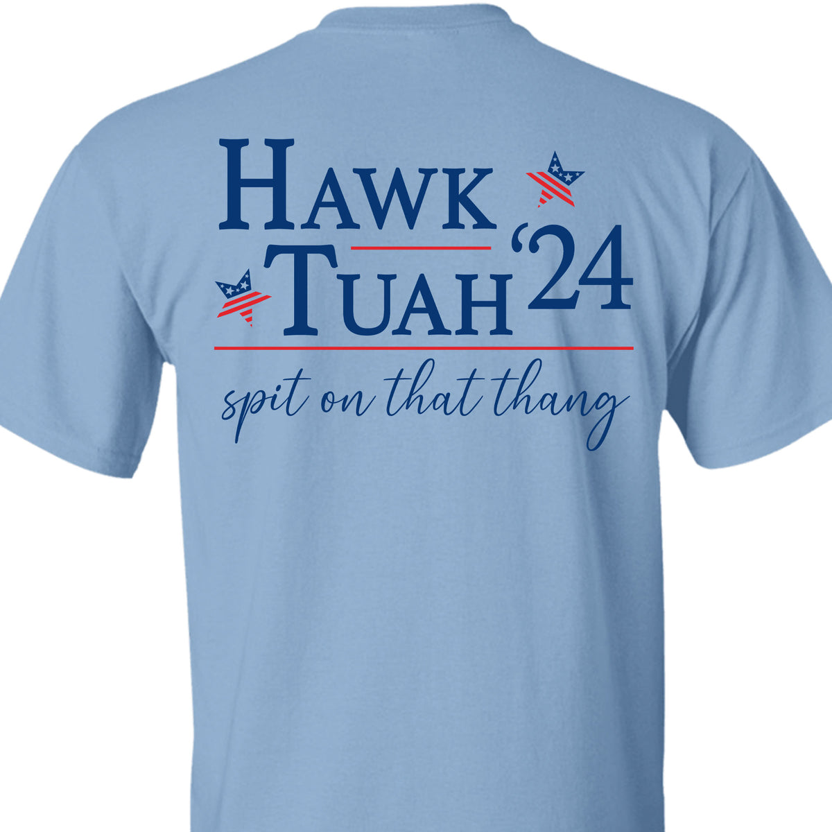 Hawk Tuah Spit On That Thang 2024 Shirt | Hawk Tuah Shirt | Election Tee | Political Bright Backside Shirt C1082 - GOP