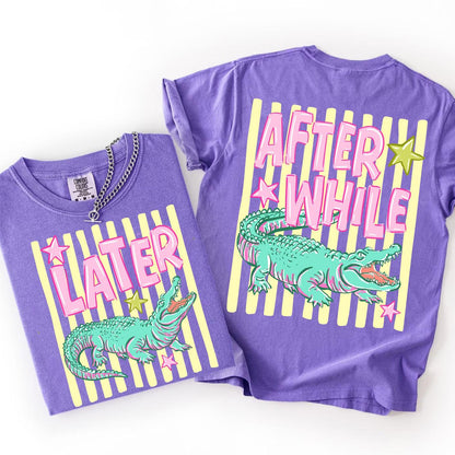 Later Gator Striped Front & Back Comfort Colors Shirt, After While Crocodile Tee, Back To School Gift 685548