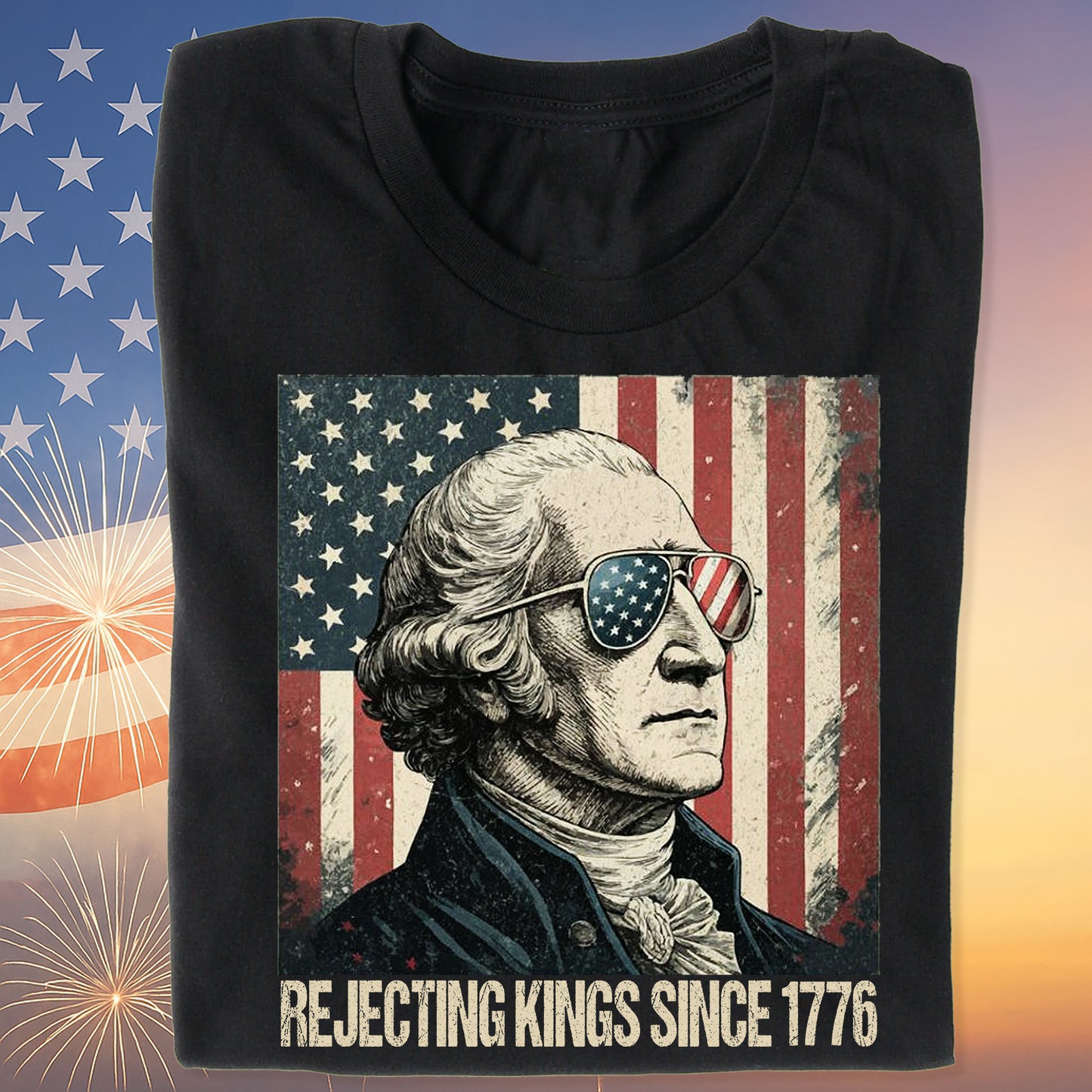 Rejecting Kings Shirt, Since 1776 Shirt, George Washington Tee, Anti-Trump Shirt, Anti Authoritarian Tee 682534