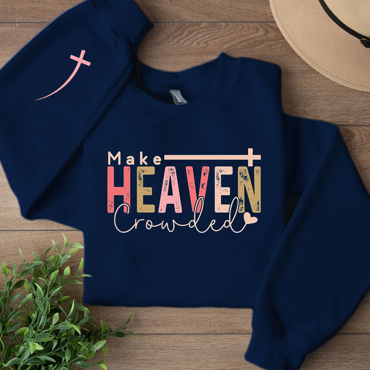 Make Heaven Crowded Sweatshirt | Christian Quote | Motivational Sleeve Right Print Sweater 683189