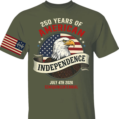 250 Years Of American Independence Shirt | Happy 250th Birthday USA | Patriotic 4th Of July Tee | America 250th Anniversary | Independence Day Shirt 682568