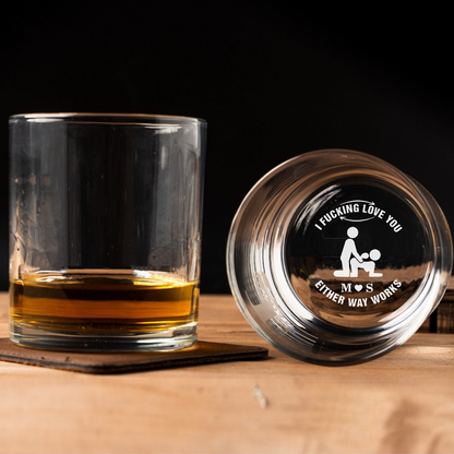 Personalized I F*cking Love You Either Way Works Whiskey Glass, Custom Names Romantic Gag Gift For Couple 686532