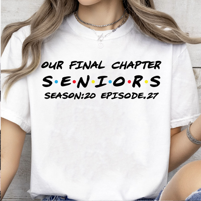 Custom Year Our Final Chapter Shirt, Personalized Seniors Season 20 Episode 27 Tee, Gift For Graduation 685813