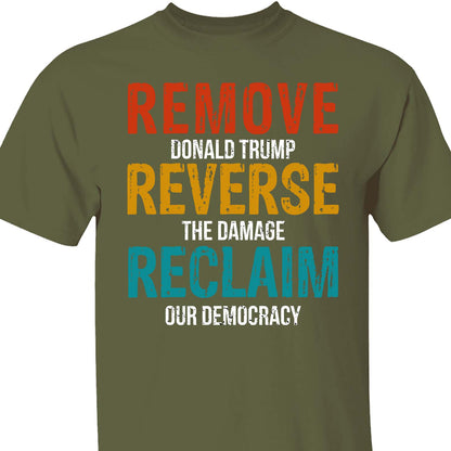Remove Reverse Reclaim Shirt – 8647 Anti Trump Political Tee, Pro-Democracy Bernie Sanders Activist Shirt, Resist MAGA Dark Shirt 682223