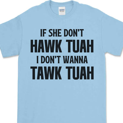 If She Dont Hawk Tuah | Hawk Tuah Spit On That Thang Shirt | Political Election Bright Tee C1078 - GOP
