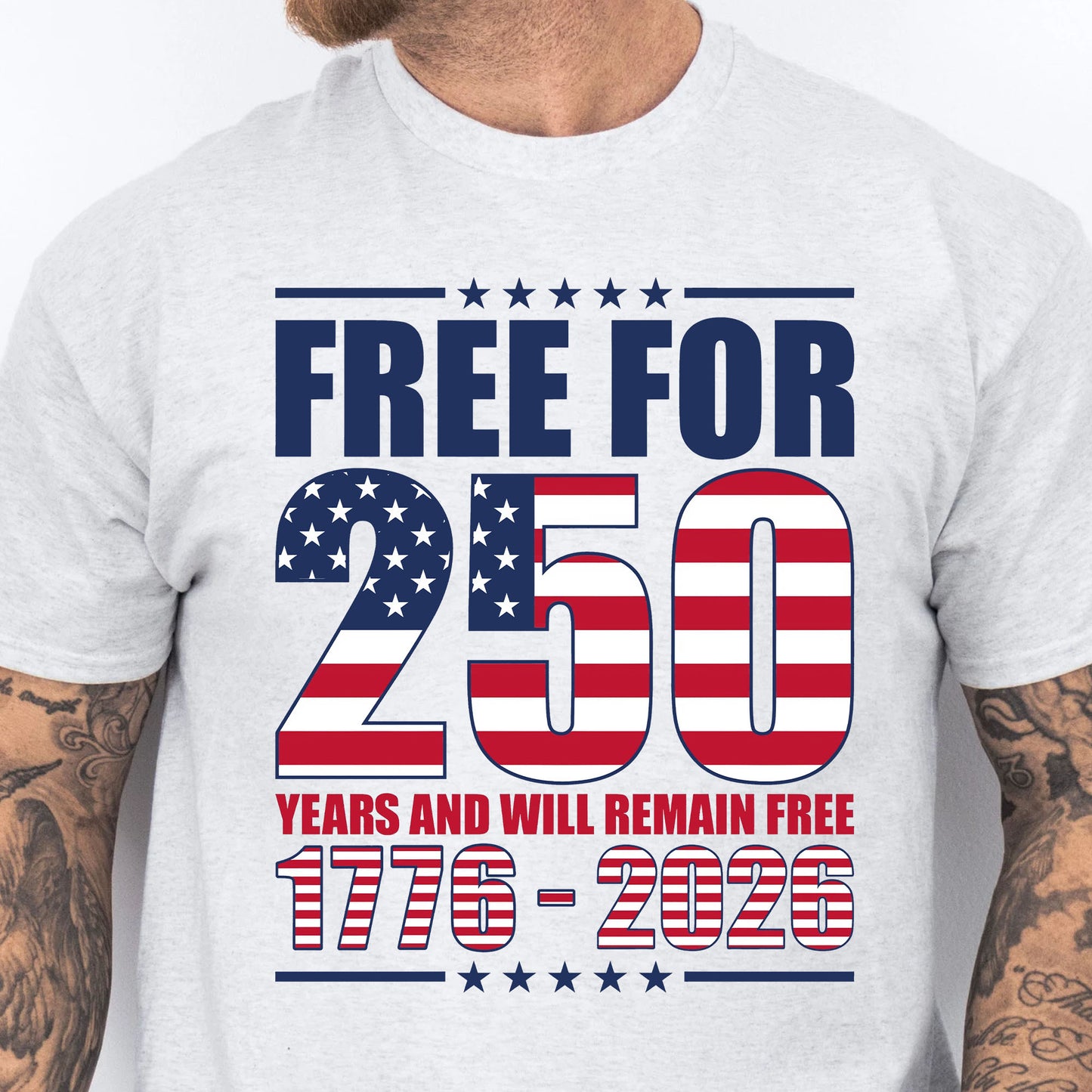 Free For 250 Years And Will Remain Free Shirt | Happy 250th Birthday USA Shirt | America 250th Anniversary T-Shirt 682487