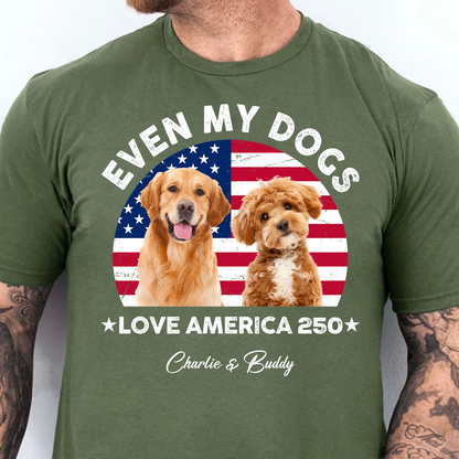 Custom Photo Even My Dogs Love America 250 Dark Shirt | Patriotic 4th Of July Shirt 684572