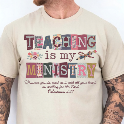 Teaching Is My Ministry Shirt, Christian Teacher Shirt, Colossians 3:23 Tee, Teacher Appreciation Gift, Back To School Shirt 684899