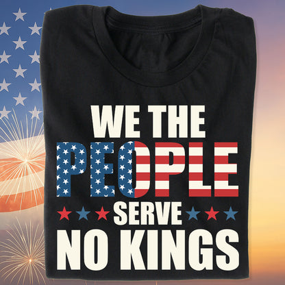 We the People Serve No King in America Shirt, Anti Trump Protest Tee, Anti Republican Dark Shirt 682473