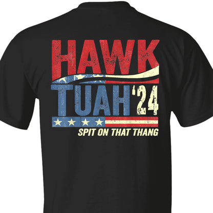 Hawk Tuah Spit On That Thang 2024 American Flag | Hawk Tuah Shirt | Election Tee | Political Dark Backside Shirt C1081 - GOP