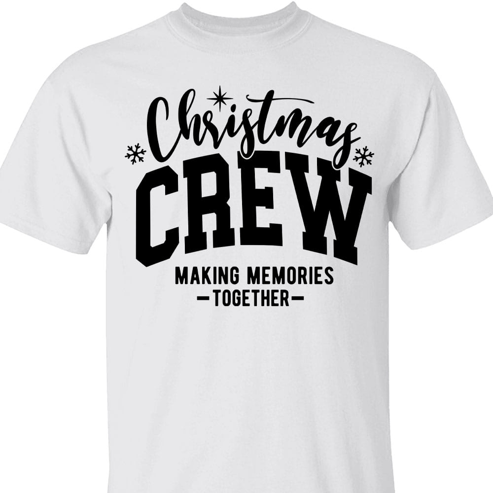 Christmas Crew Making Memories Together Shirt, Merry Christmas Sweater, Xmas Holiday Sweatshirt T1653