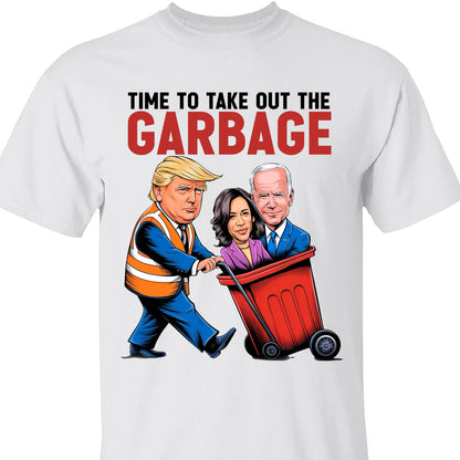 Time To Take Out The Garbage, Funny Trump Garbage, Republican Trump MAGA Shirt T1695 - GOP