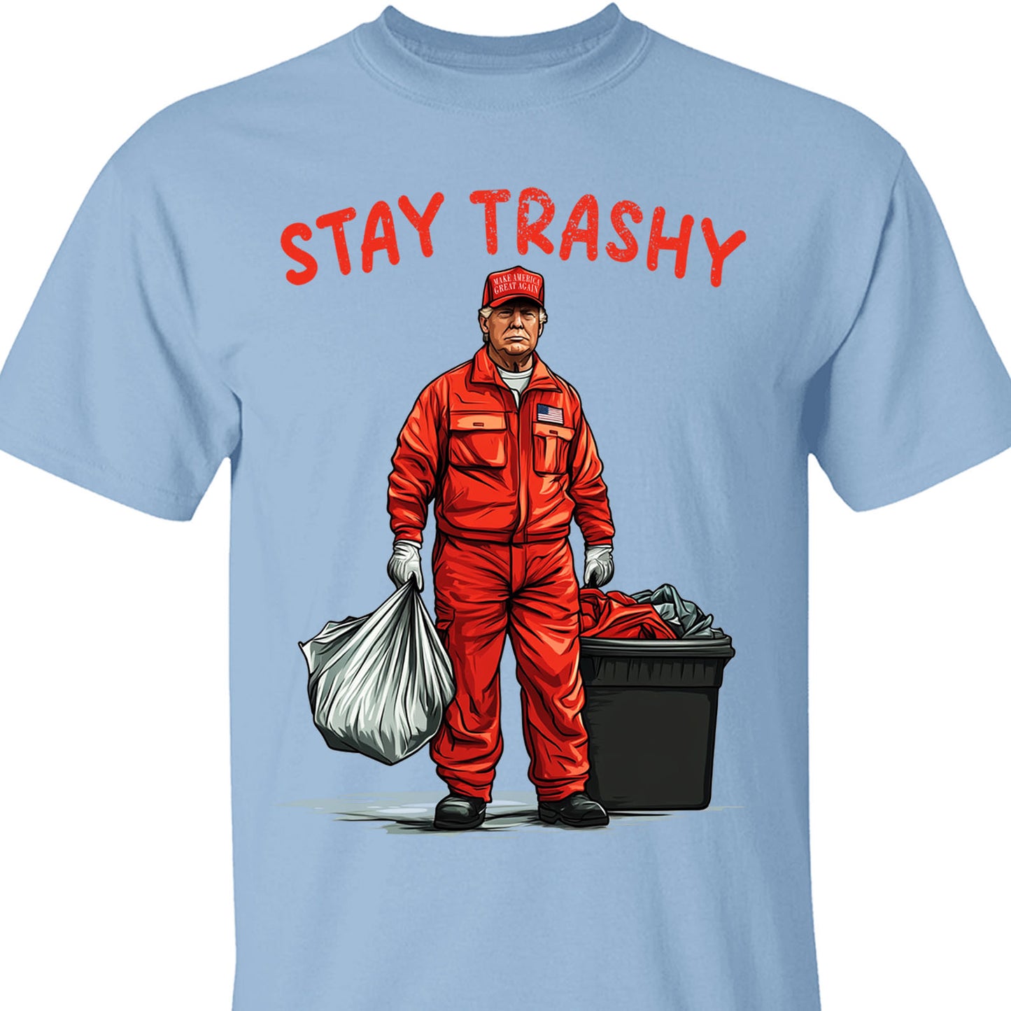 Trashy Donald Trump as Garbage Collector, Stay Trashy, Garbage for Trump 2024 Patriotic Shirt Bright C1692 - GOP