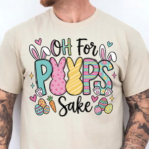 Oh For Peeps Sake - Cute Funny Bunny Bright Shirt | Easter Day T-Shirt 684450