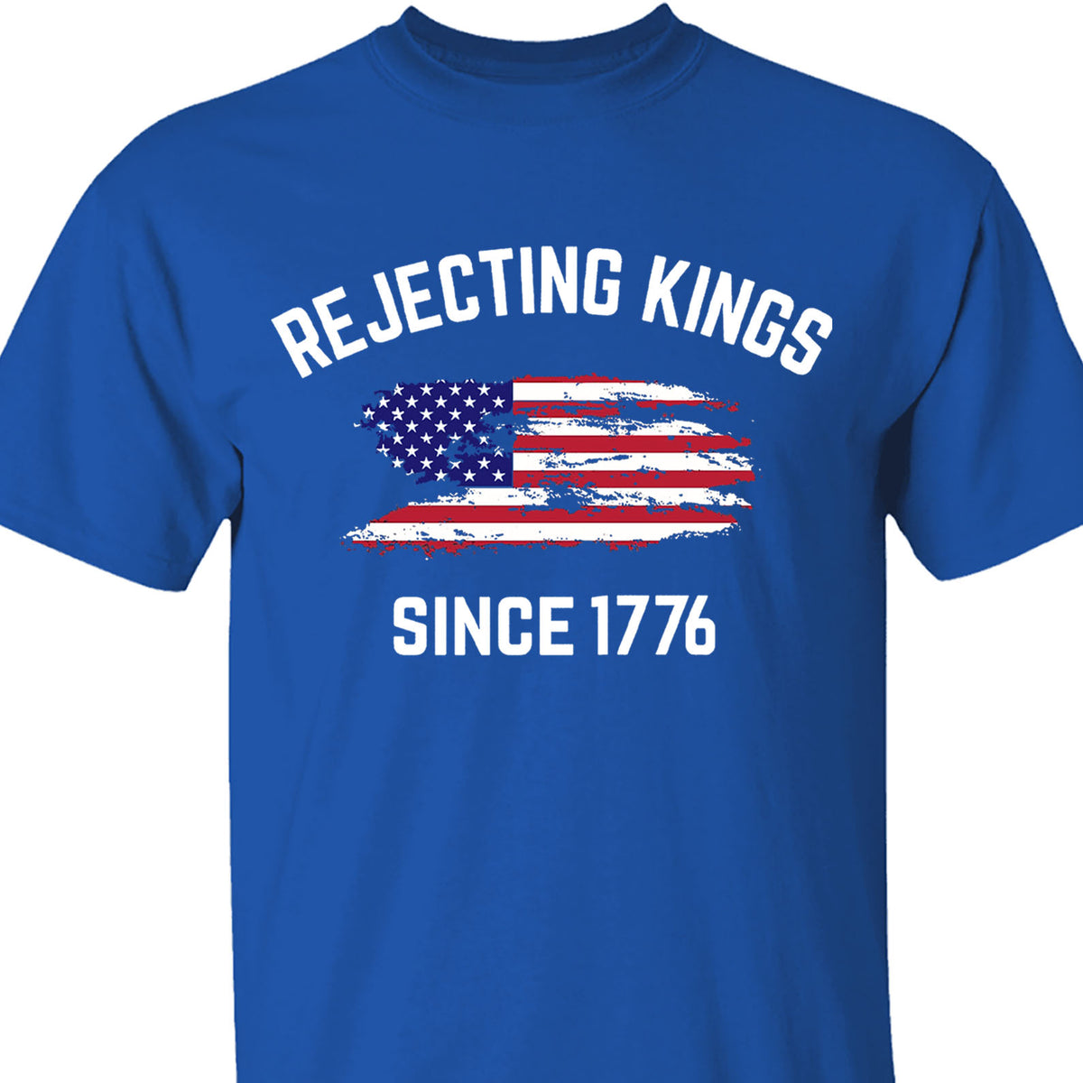 Rejecting Kings Shirt, Since 1776 Shirt, Anti-Trump Shirt, Anti Authoritarian Tee 682461