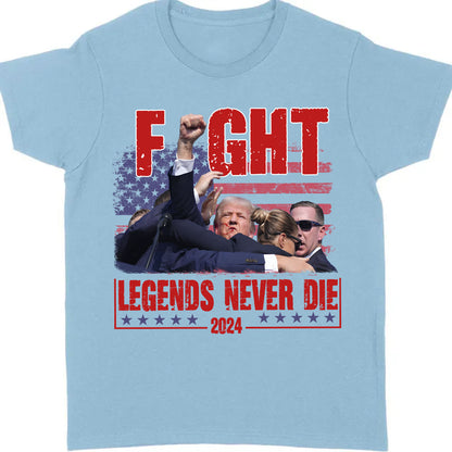 Legends Never Die | Trump Fight 2024 Shirt Pennsylvania Rally | Donald Trump Shirt Bright C1174 - GOP