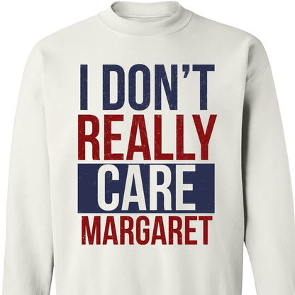 I Don't Really Care Margaret Shirt, Funny JD Vance Shirt, Trump Vance Sweater, Republican Sweatshirt 682010 - GOP